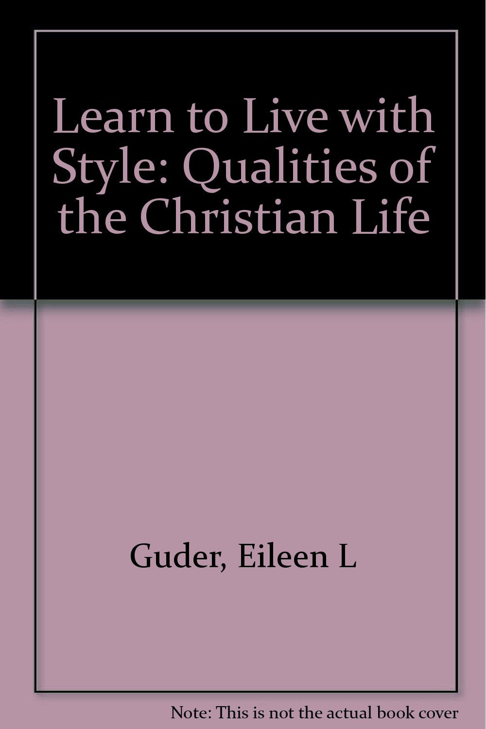 Learn to Live with Style: Qualities of the Christian Life Books