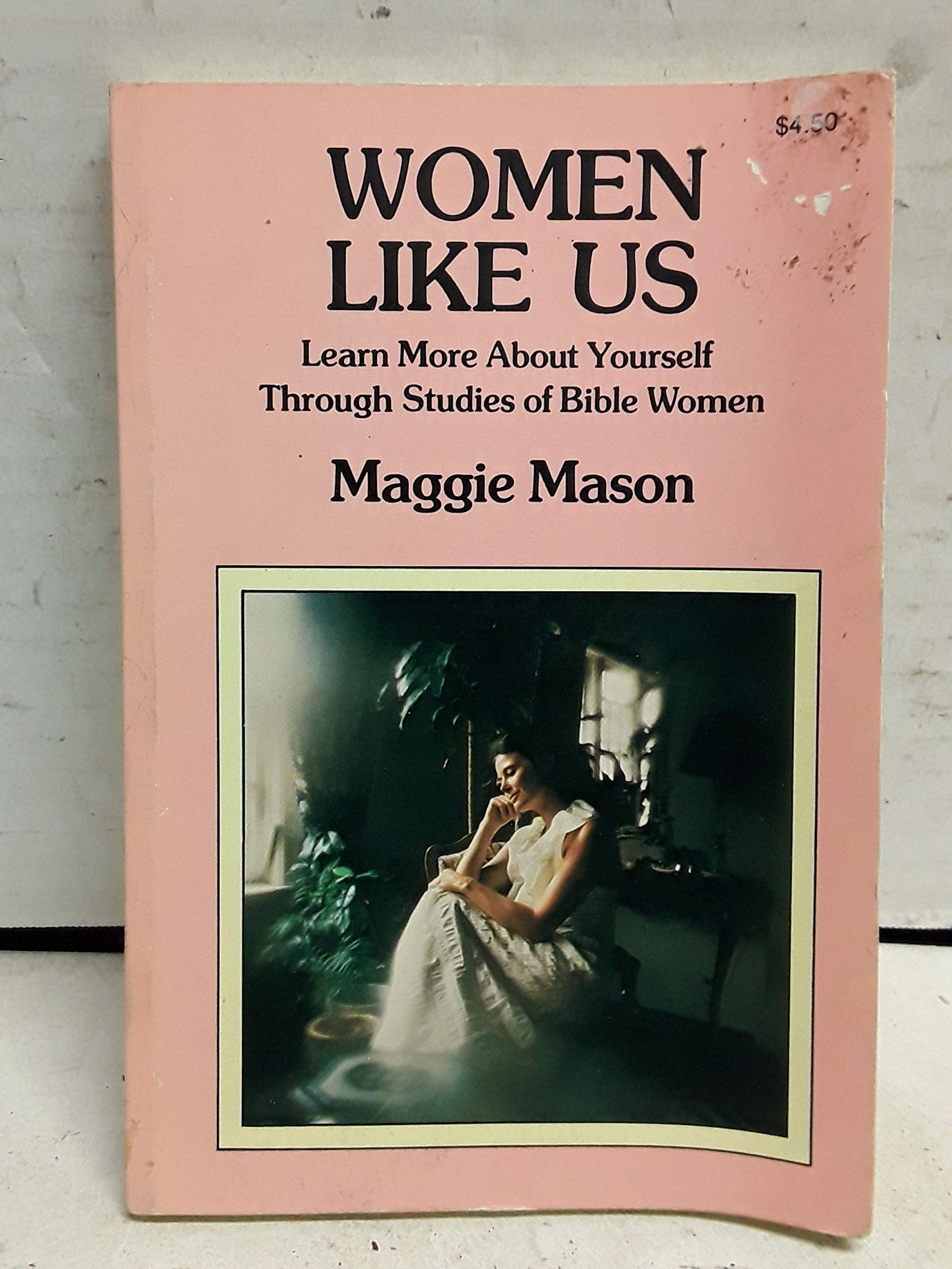 Women Like Us : Learn More About Yourself Through Studies of Bible Women Books
