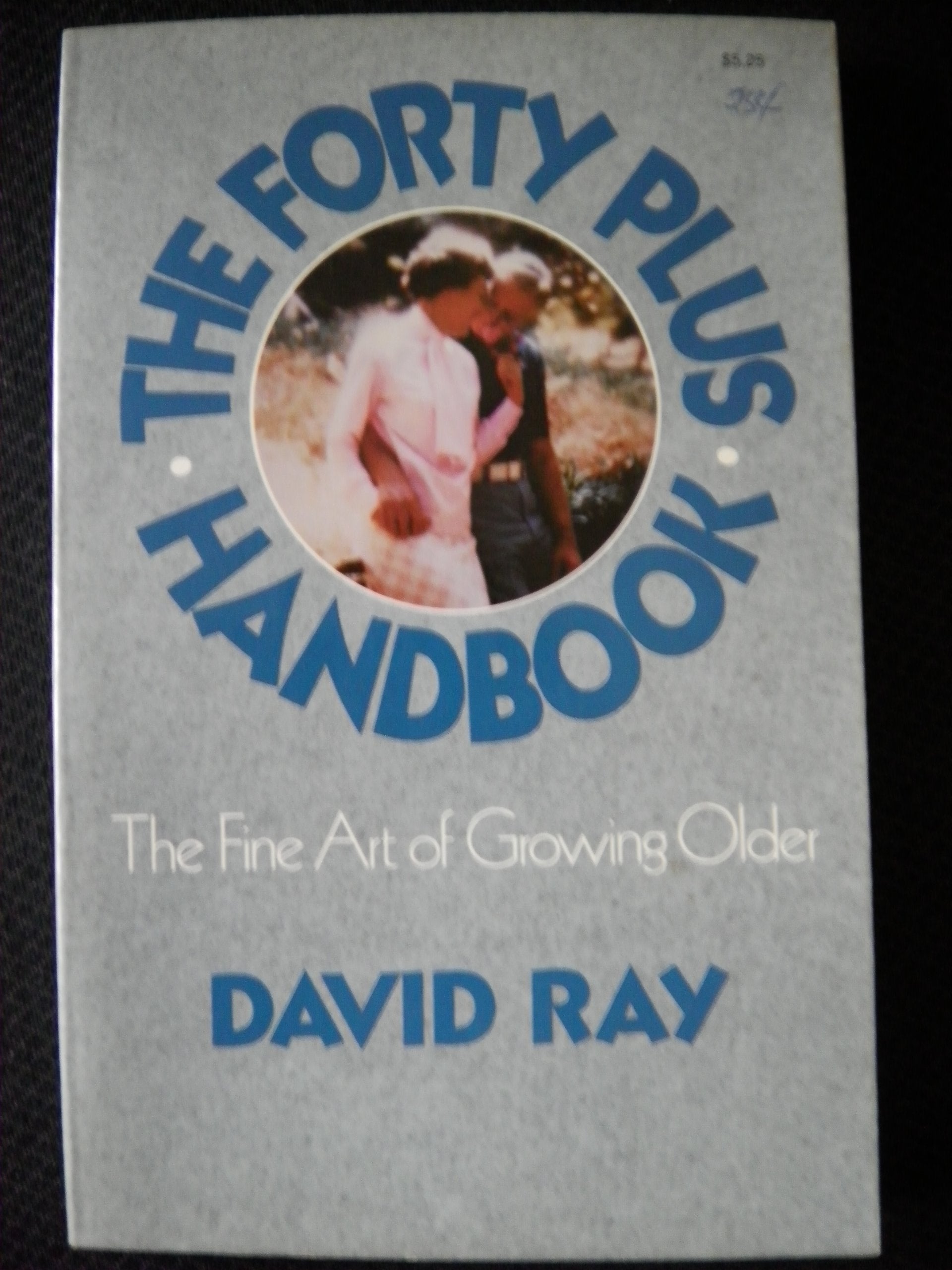 The Forty Plus Handbook: The Fine Art of Growing Older Psychology