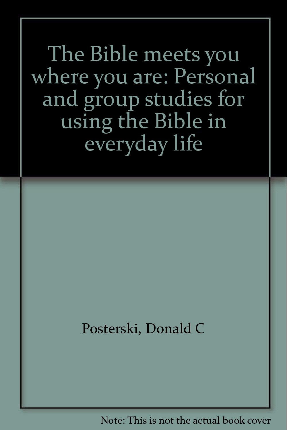 The Bible meets you where you are: Personal and group studies for using the Bible in everyday life Books