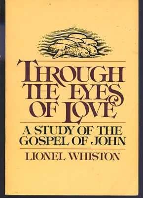 Through the eyes of love: A study of the Gospel of John Books