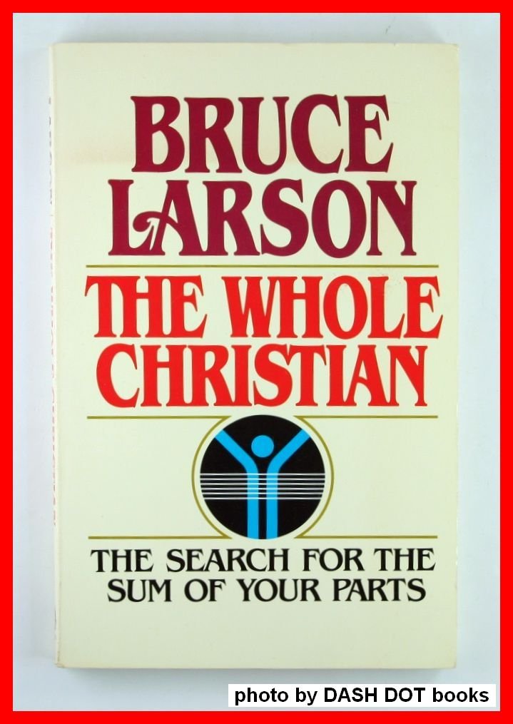 The whole Christian: The search for the sum of your parts Books