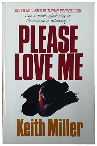 Please Love Me: One Woman's Silent Plea for the Miracle of Intimacy Books