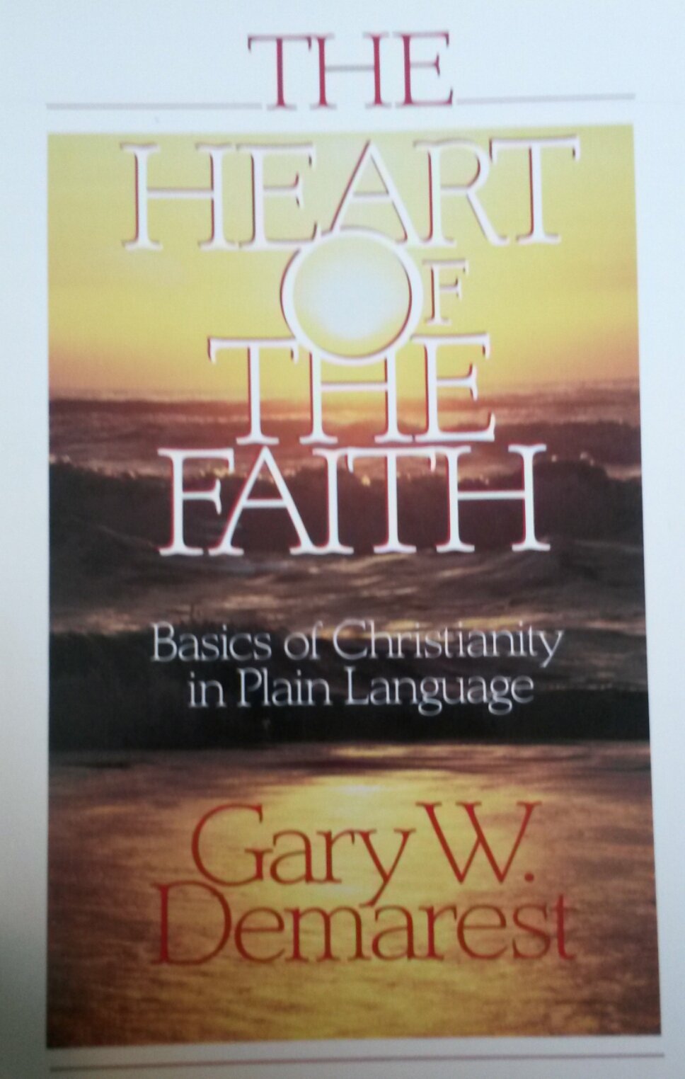 The Heart of the Faith: Basic of Christianity in Plain Language Religion & Esotericism