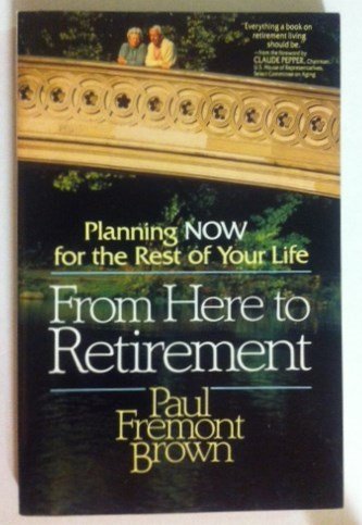 From Here to Retirement: Planning Now for the Rest of Your Life Home & Household