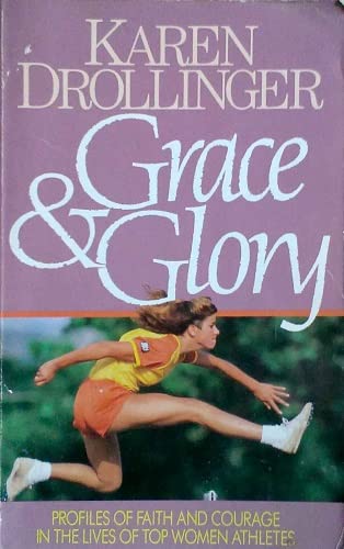 Grace and Glory: Profiles of Faith and Courage in Lives of Top Women Athletes Memories