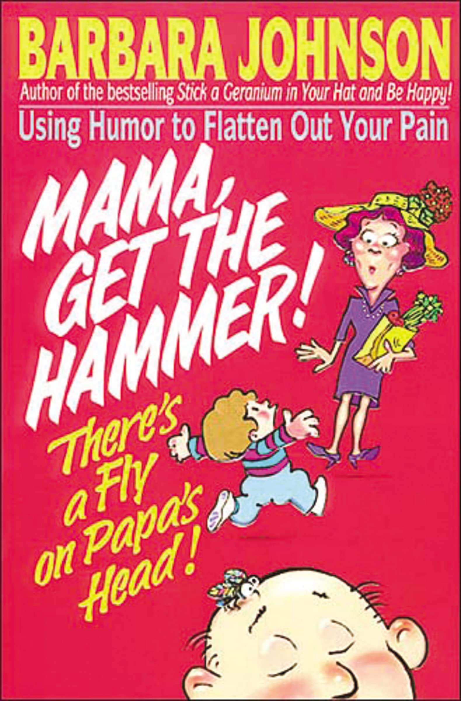 A Mama Get the Hammer! There's a Fly on Papa's Head! Humour & Satire