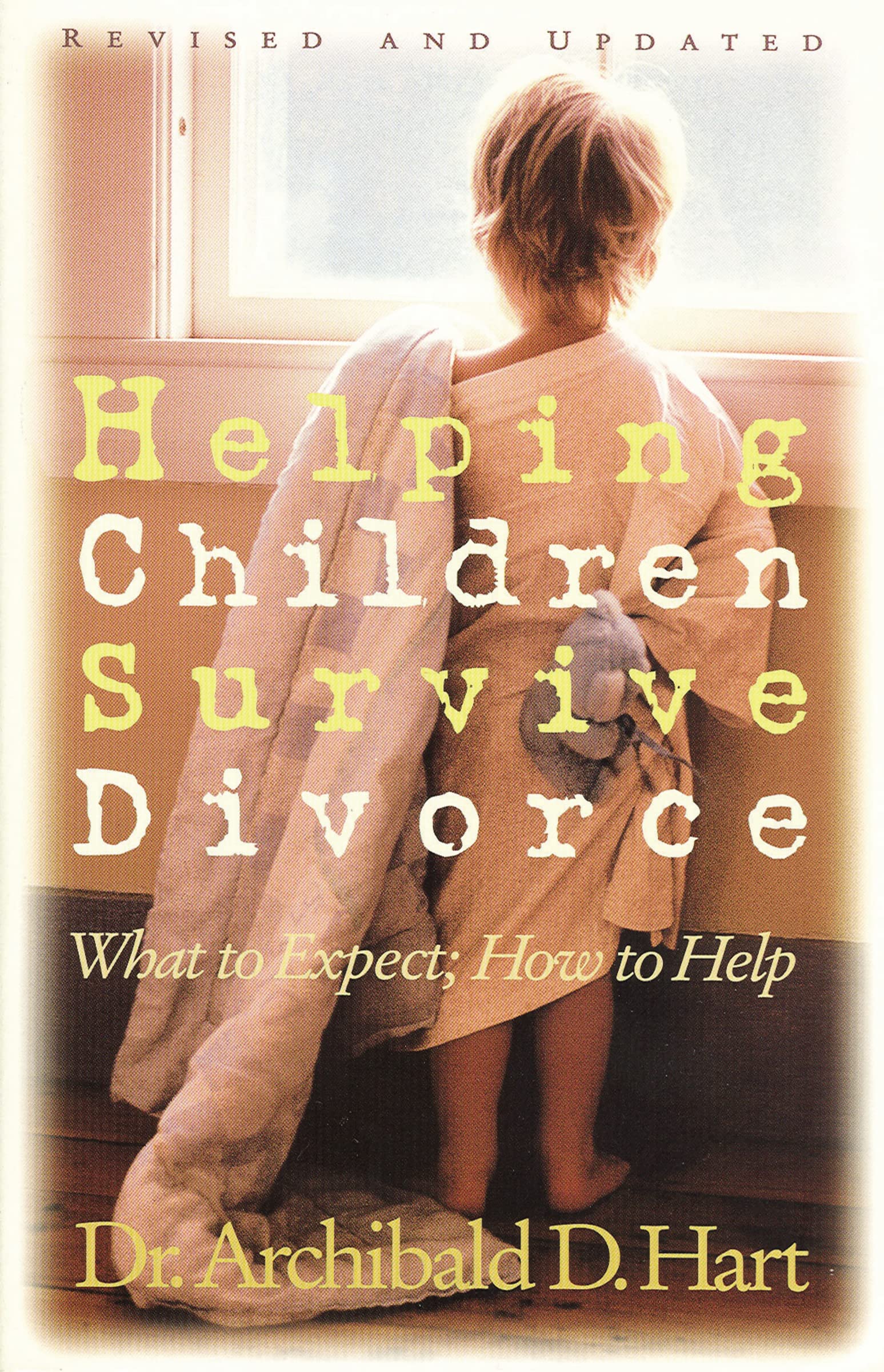 Helping Children Survive Divorce: What to Expect; How to Help Business, Finance & Career