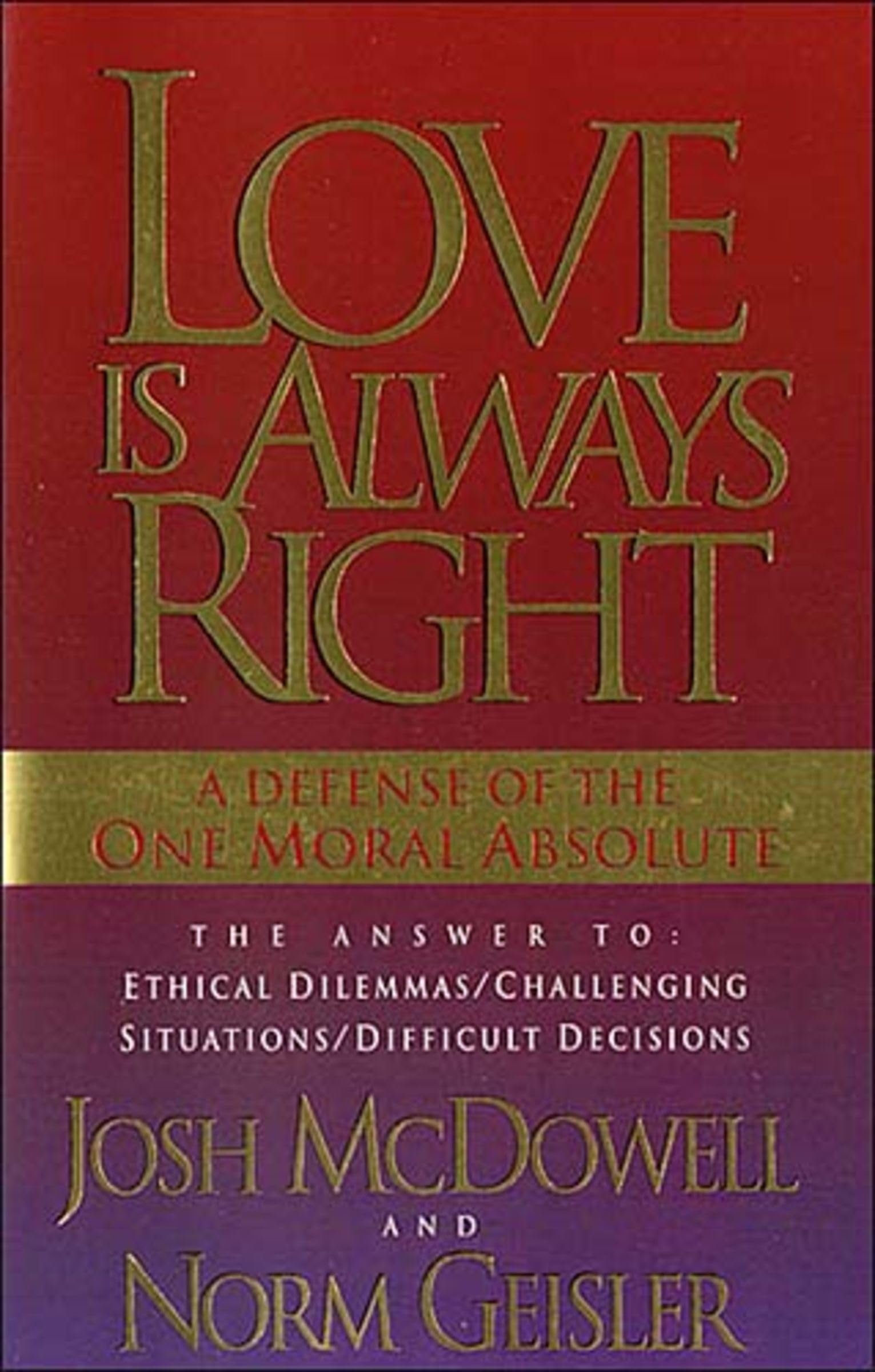 Love Is Always Right: A Defense of the One Moral Absolute Self-help