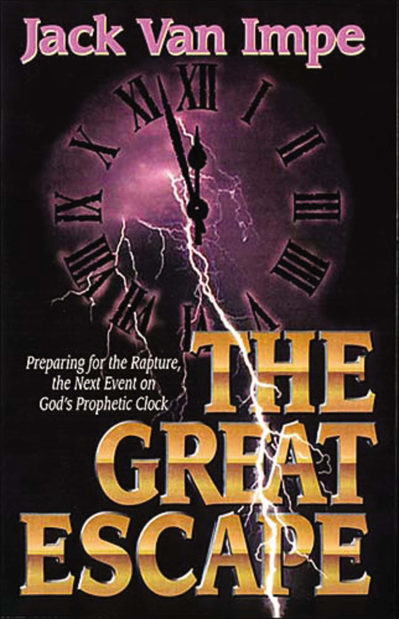 The Great Escape: Preparing for the Rapture, the Next Event on God's Prophetic Clock Drama