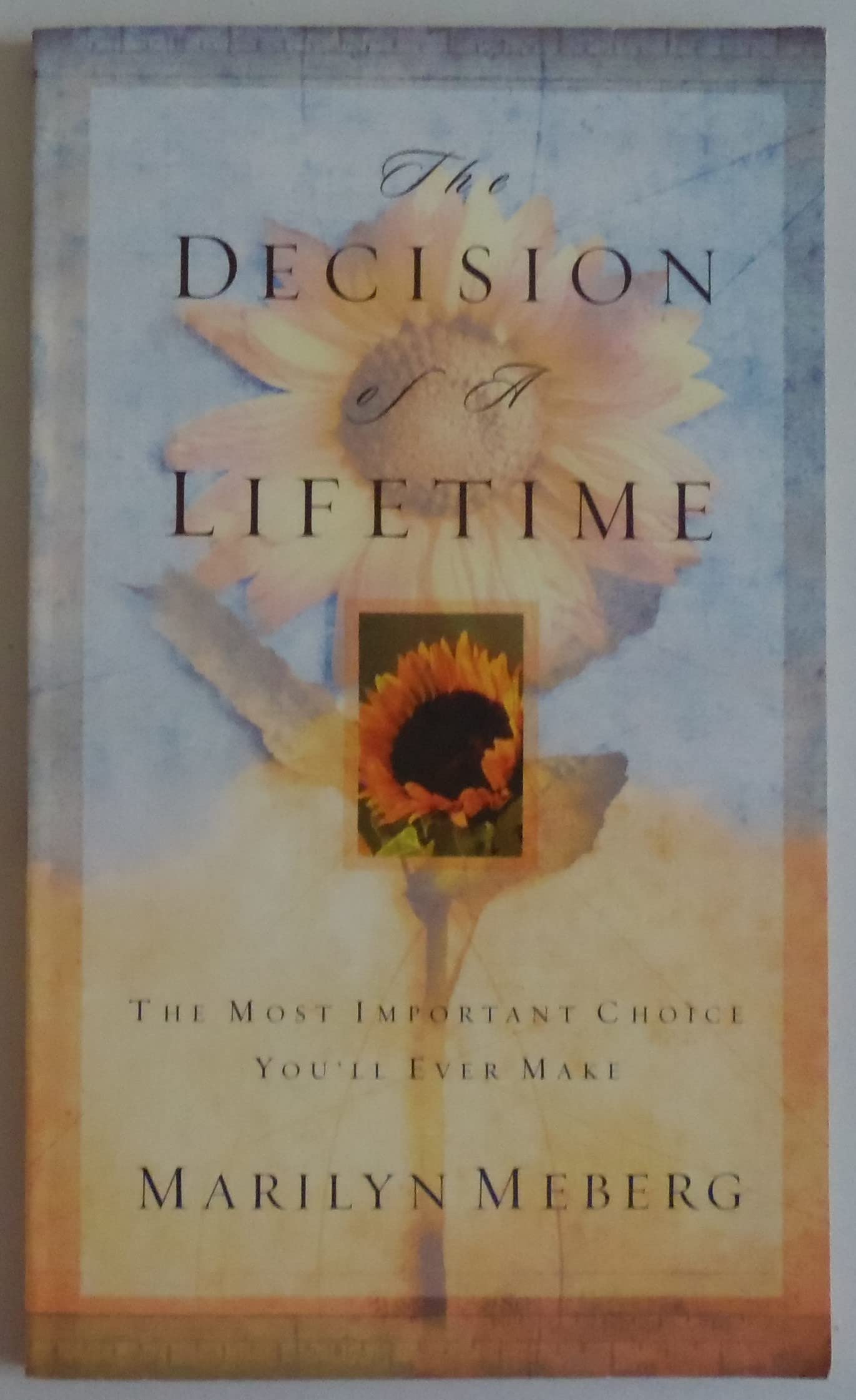 The Decision of a Lifetime: The Most Important Choice You'LL Ever Make Religion & Esotericism