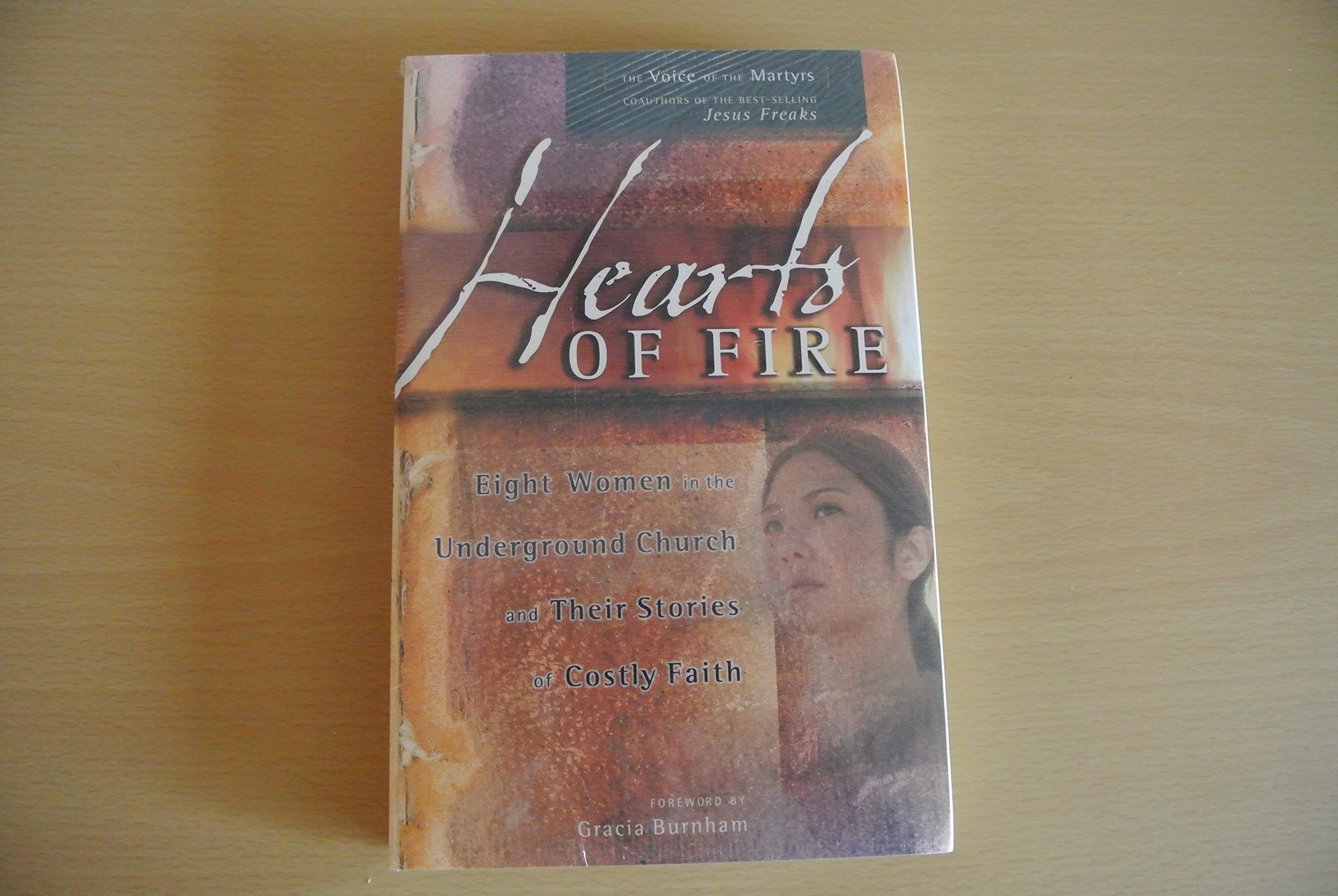 Hearts of fire: Eight Women in the Underground Church and Their Stories of Costly Faith Religion & Esotericism