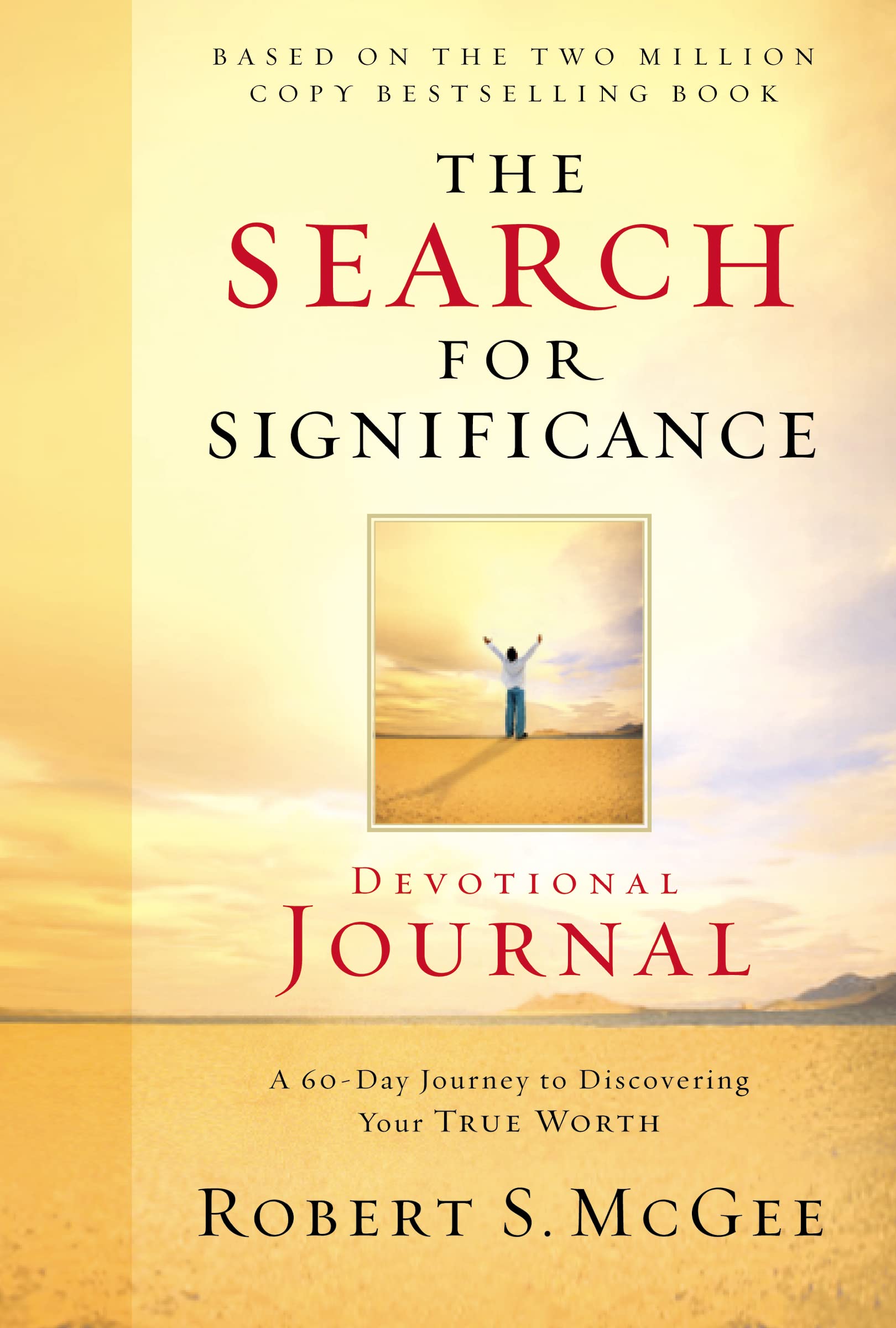 Search for Significance Devotional Journal: A 60-day Journey to Discovering Your True Worth: A 10-week Journey to Discovering Your True Worth Religion & Esotericism