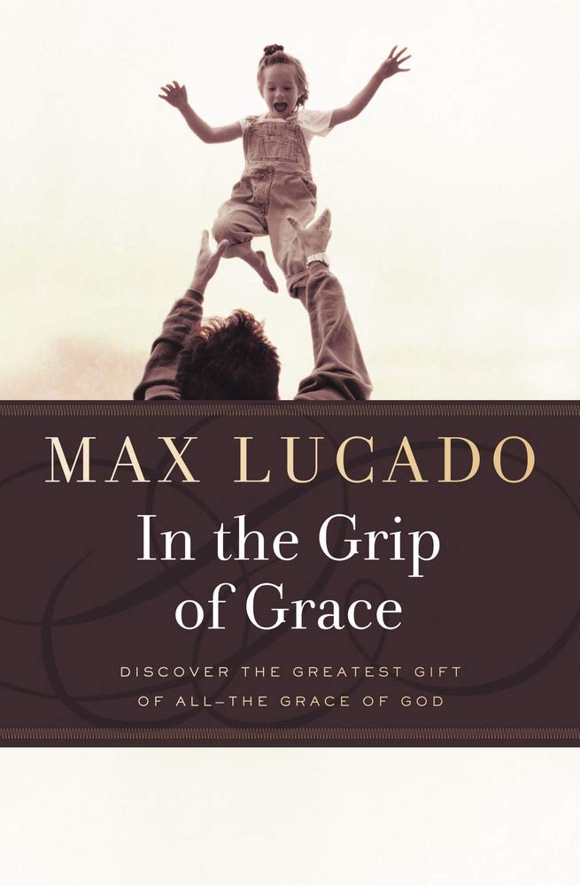 In the Grip of Grace -: Your Father Always Caught You. He Still Does. Lifestyle
