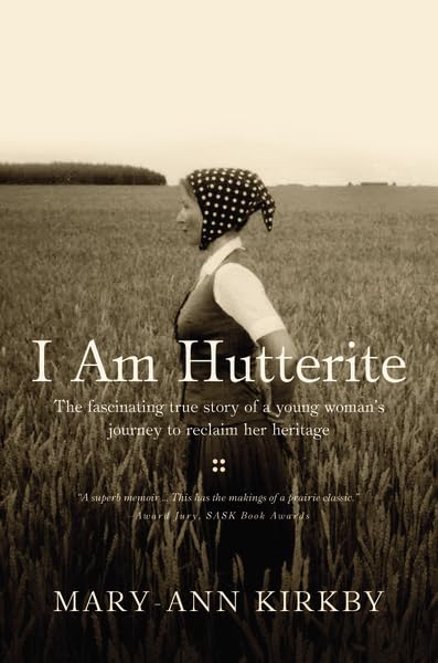I Am Hutterite: The Fascinating True Story of a Young Woman's Journey to Reclaim Her Heritage Art & Literature Books