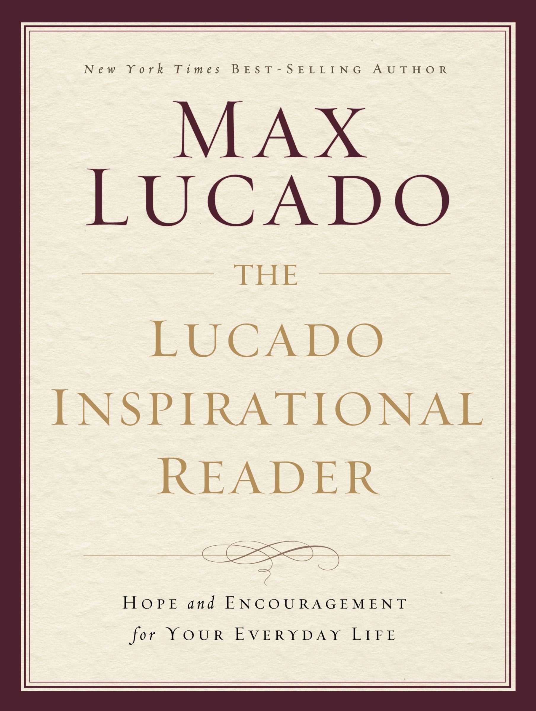 The Lucado Inspirational Reader: Hope and Encouragement for Your Everyday Life Religion & Esotericism