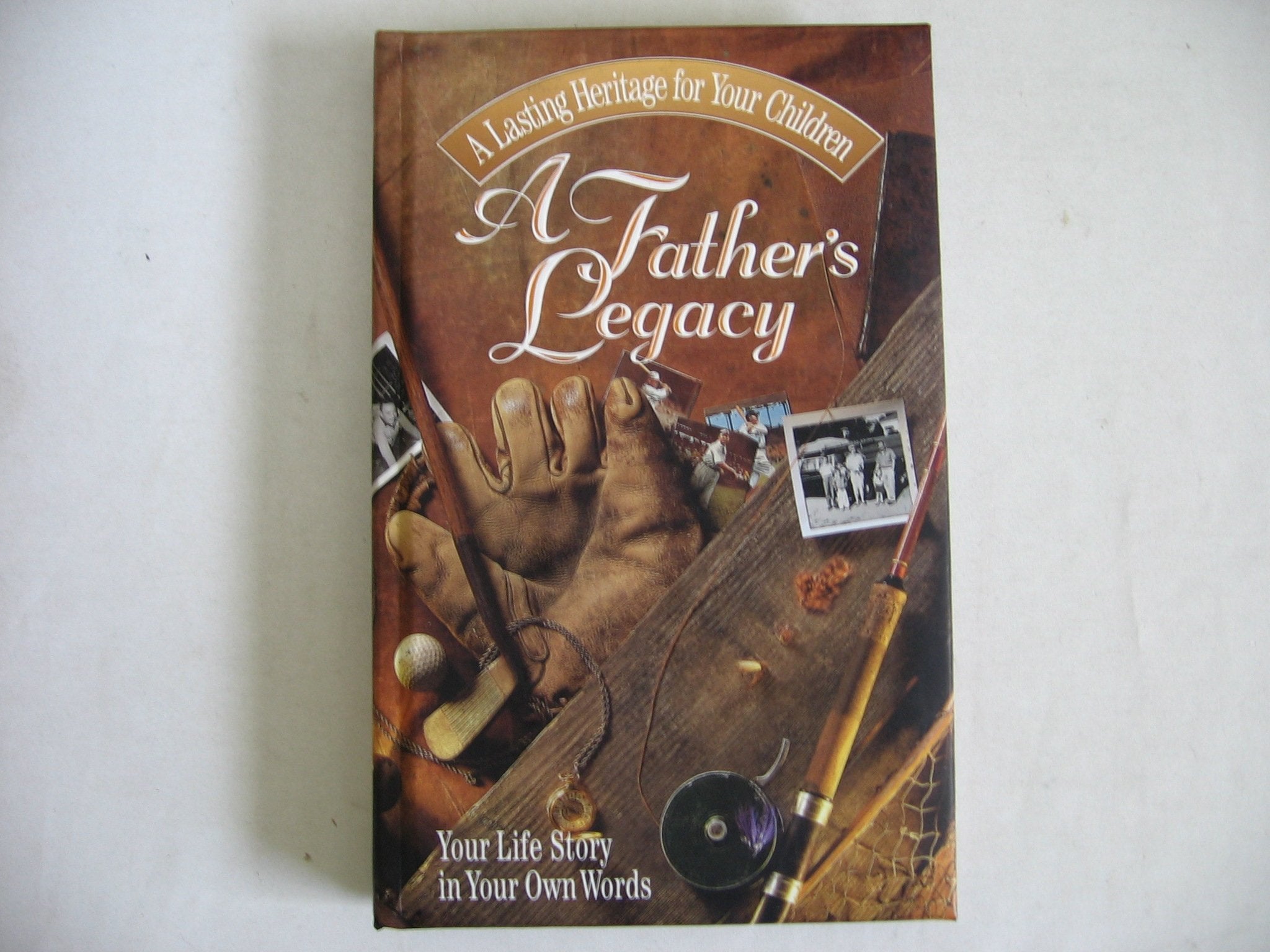 A Father's Legacy: Your Life Story in Your Own Words Parents & Children