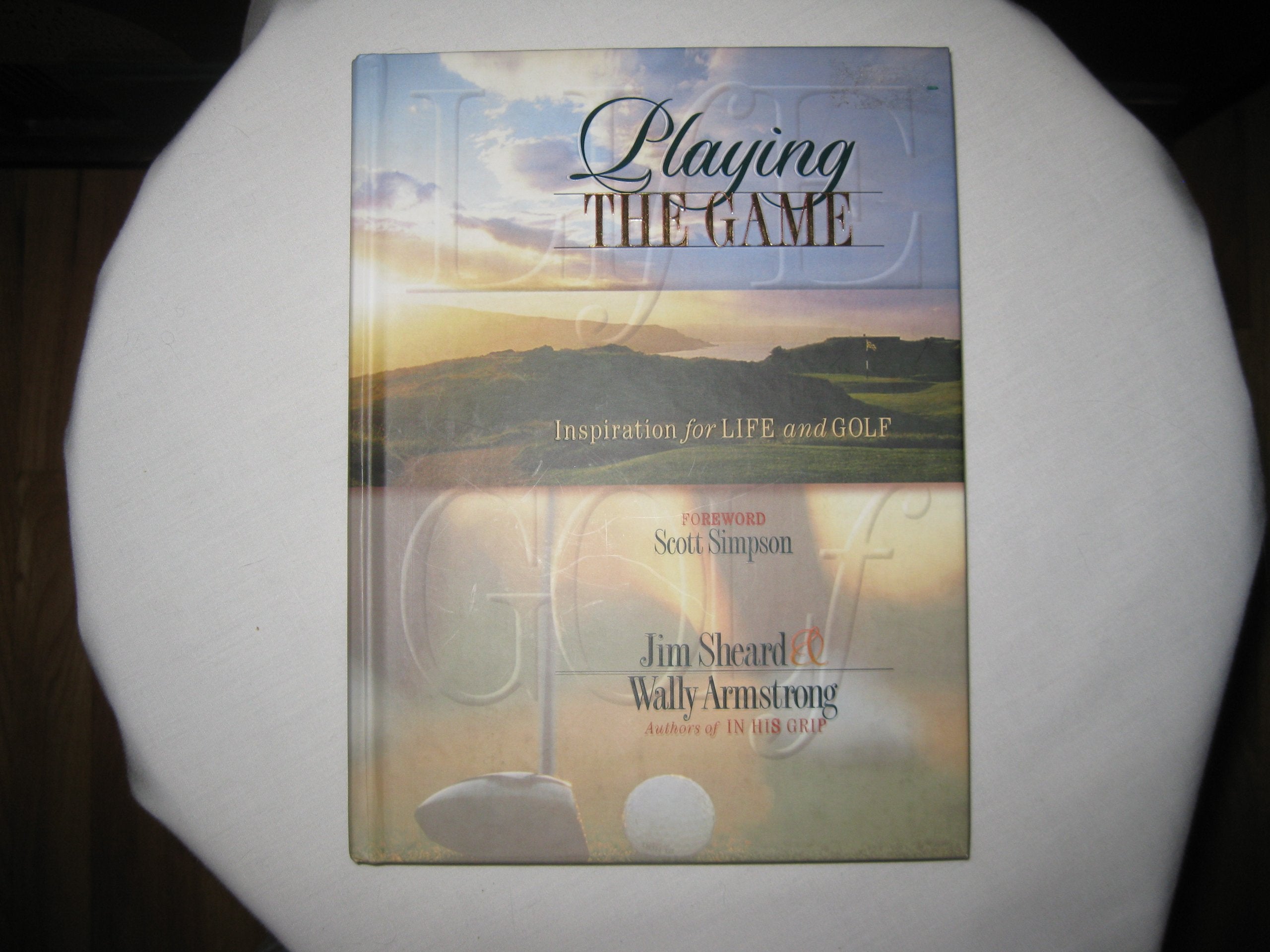 Playing the Game: Inspiration for Life and Golf (Inspirations for Life and Golf) Leisure & Fun