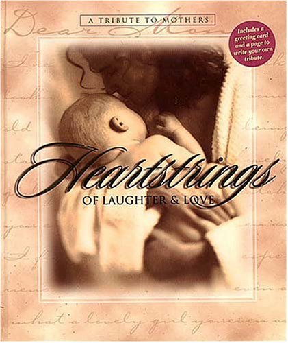 Heartstrings Of Laughter And Love: A Tribute To Mothers Parents & Children