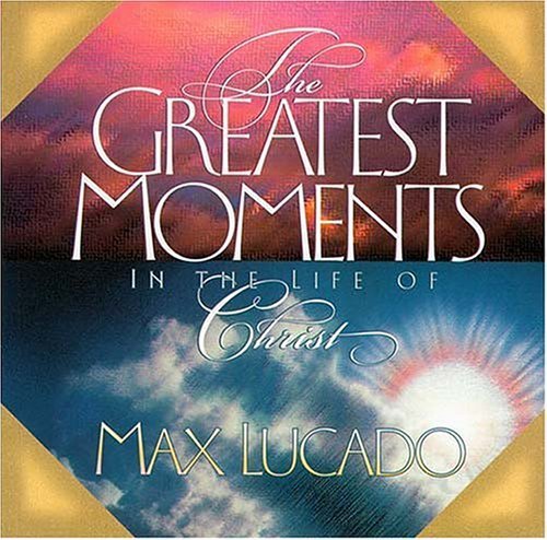 The Greatest Moments in the Life of Christ Religion & Esotericism