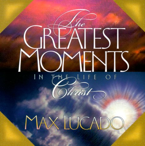 Greatest Moments in the Life of Christ Books