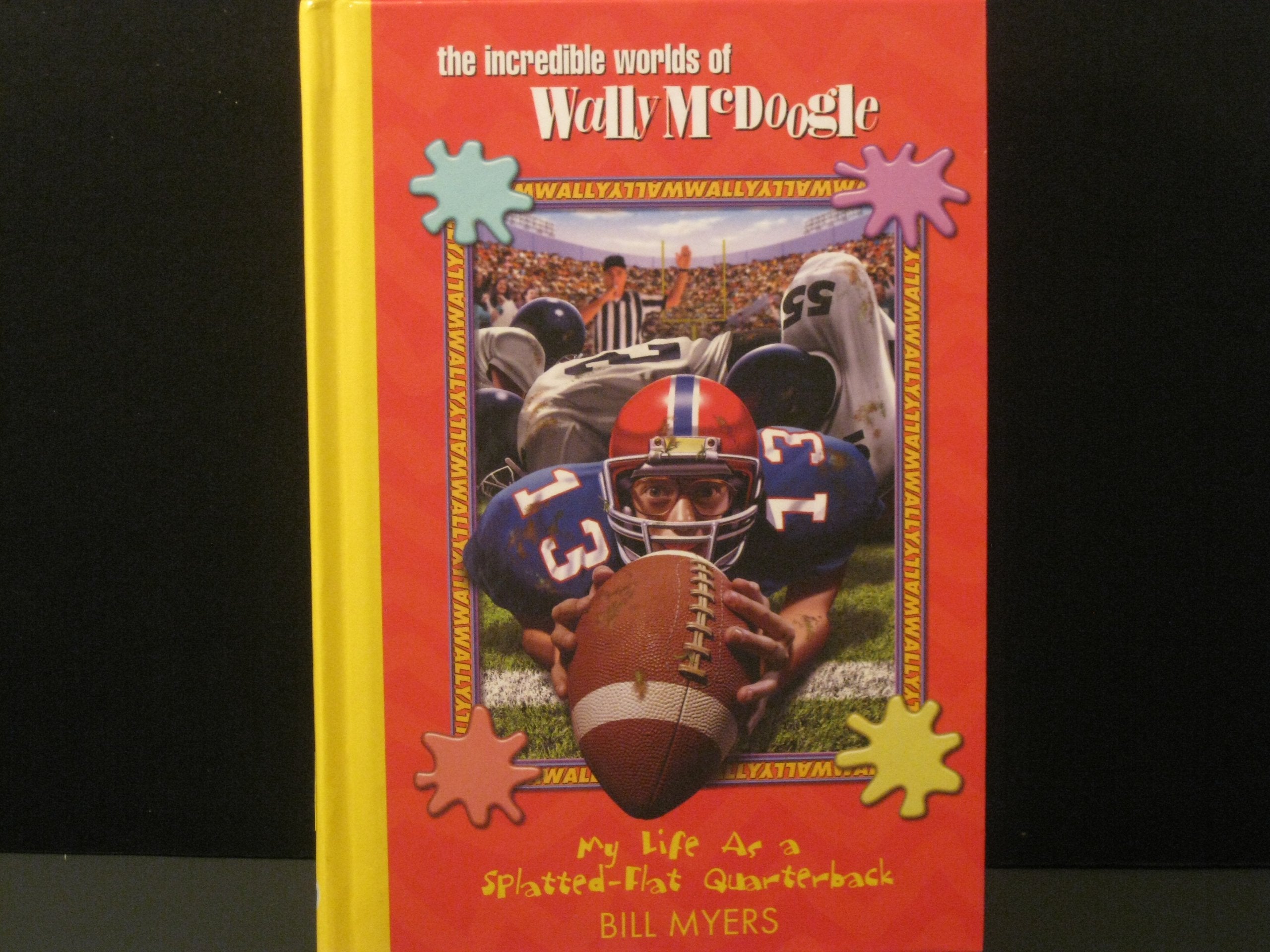 My Life As A Splatted-Flat Quarterback (Incredible Worlds of Wally McDoogle) Non-fiction
