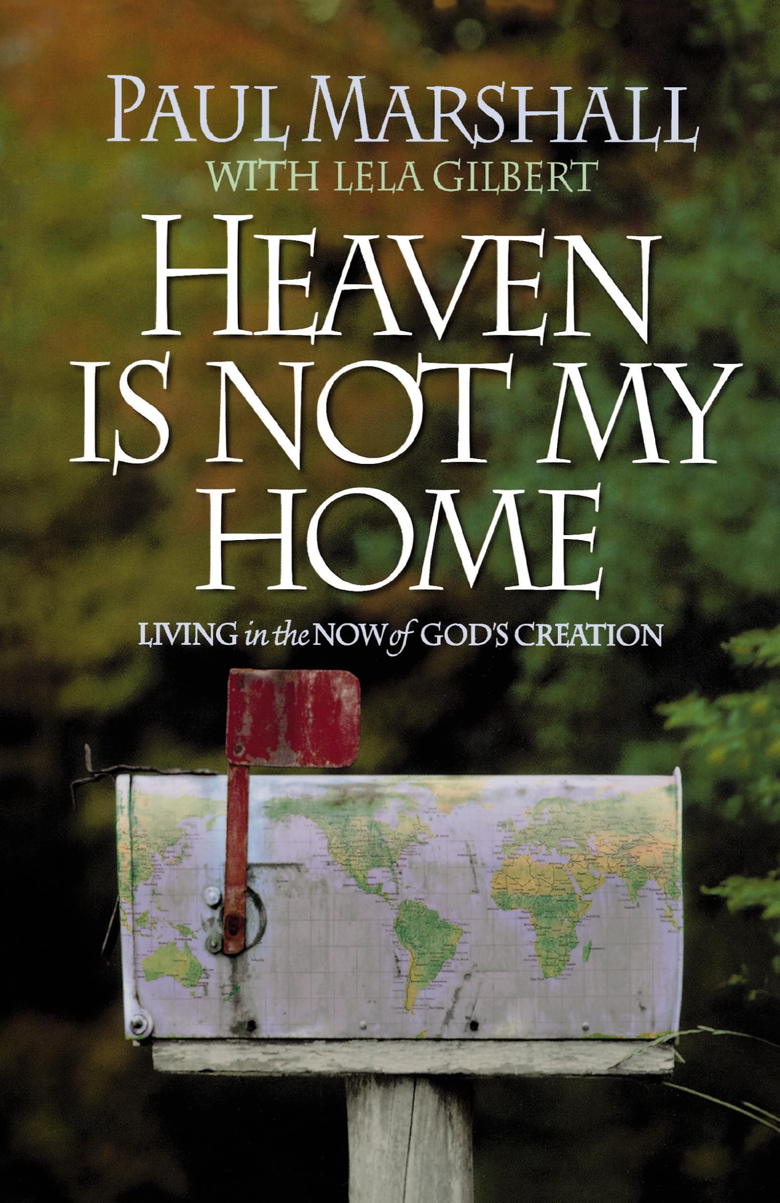 Heaven Is Not My Home: Learning to Live in God's Creation Religion & Esotericism