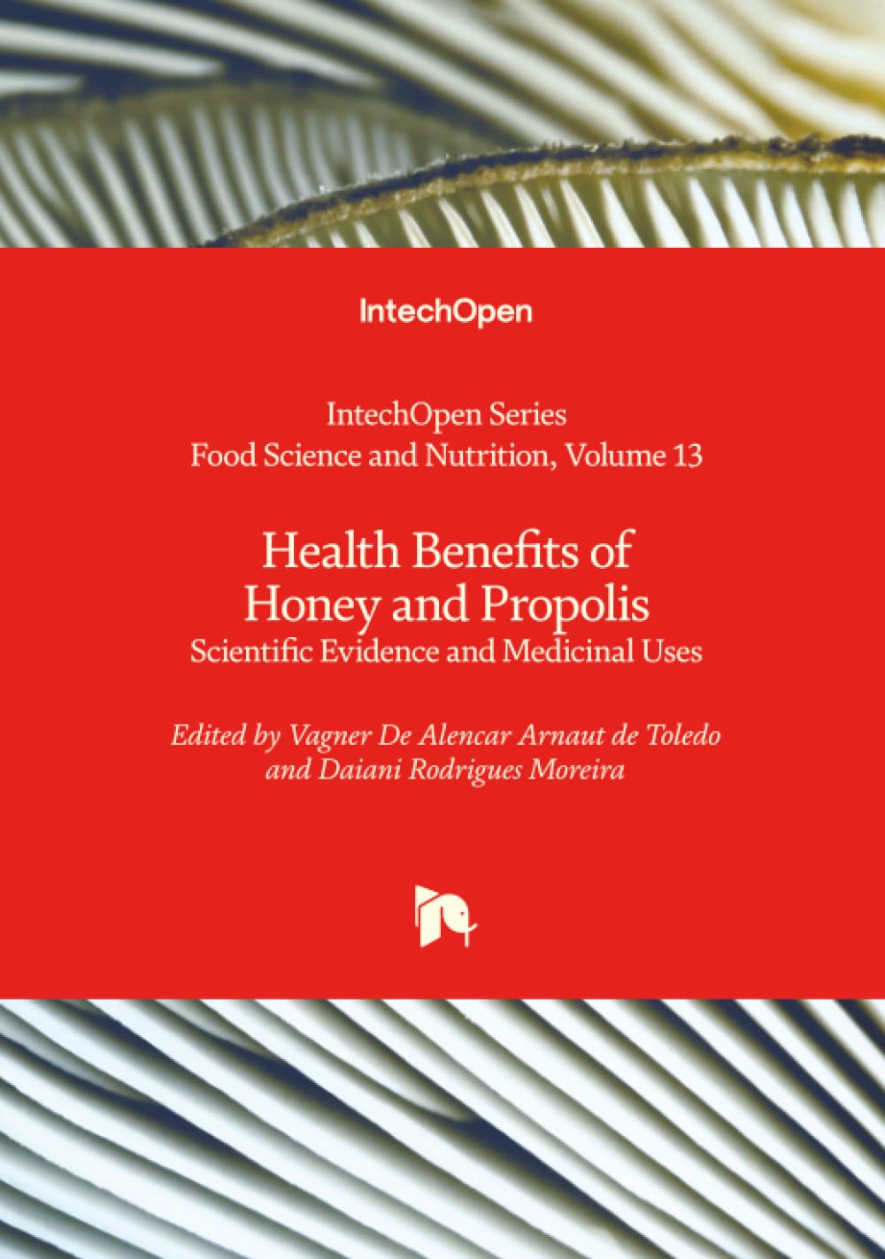 Health Benefits of Honey and Propolis - Scientific Evidence and Medicinal Uses Health, Nutrition & Fitness