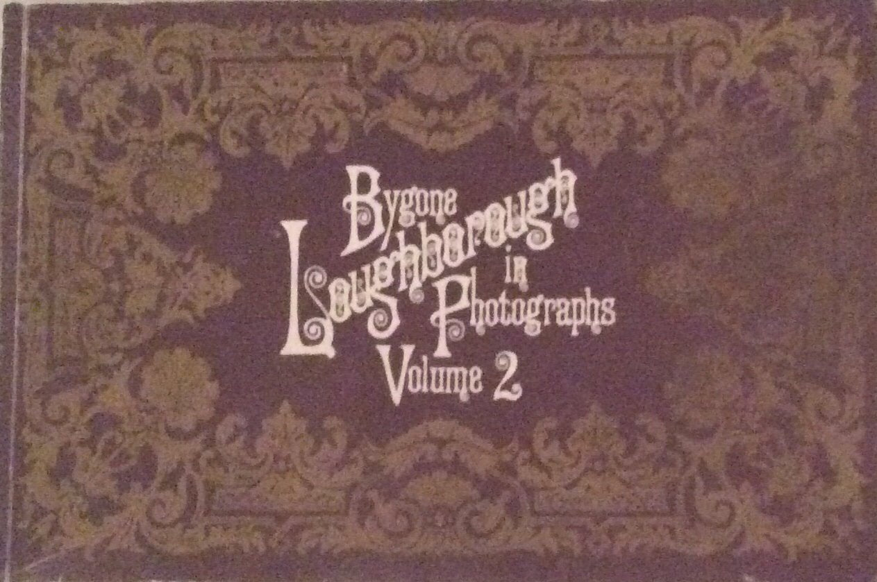Bygone Loughborough in Photographs: v. 2 book