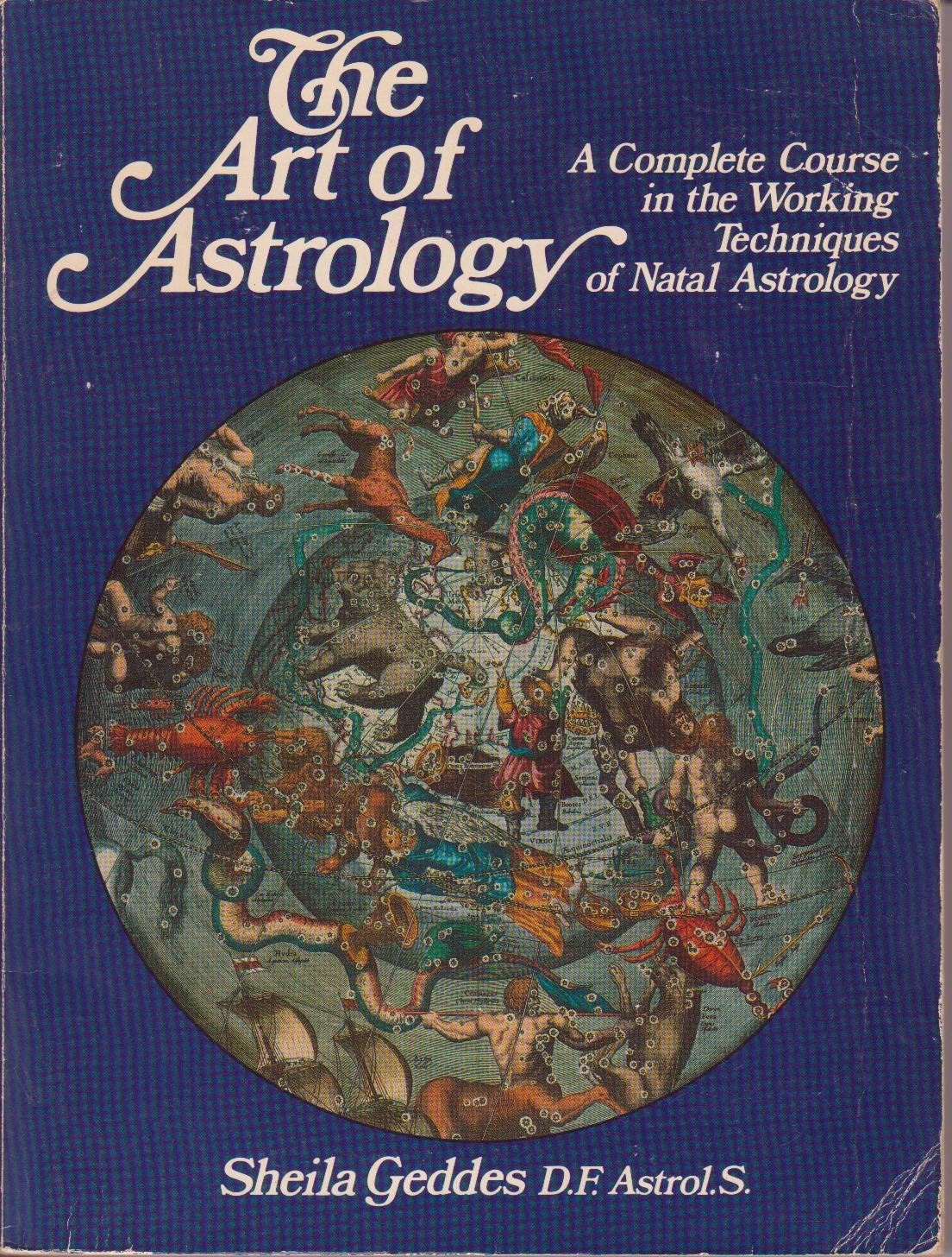 The Art of Astrology: How to Calculate and Interpret a Birth Chart: A Complete Course in the Working Techniques of Natal Astrology Religion & Esotericism
