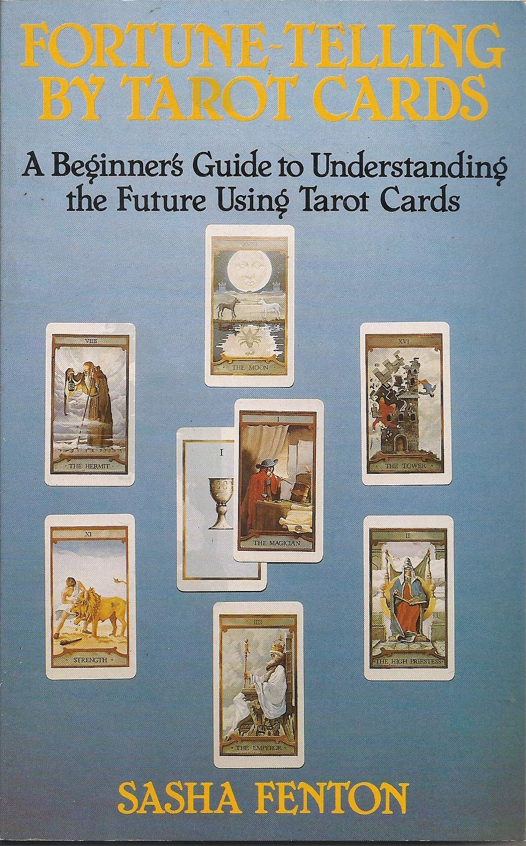 Fortune Telling by Tarot Cards: A Beginner's Guide to Understanding the Future Using Tarot Cards Religion & Esotericism