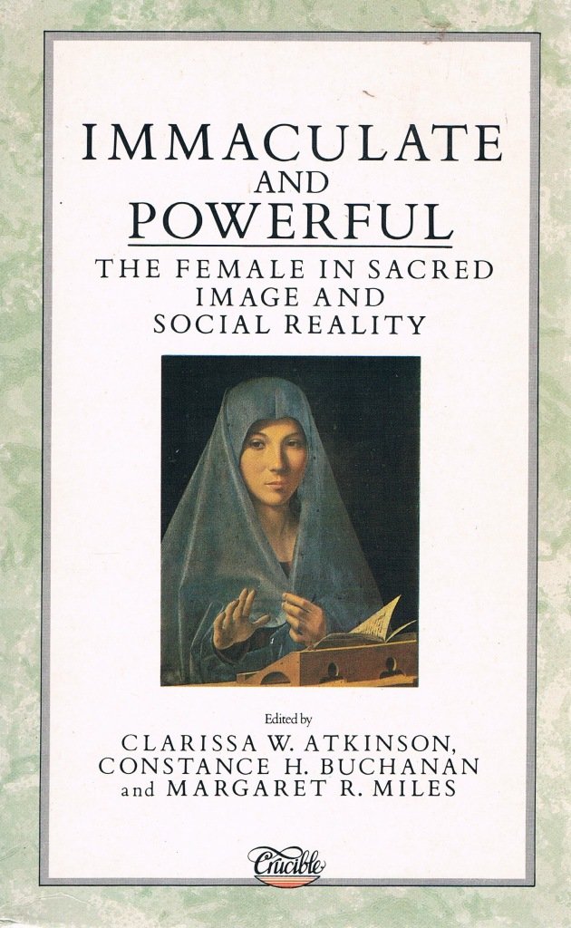 Immaculate and Powerful: Female in Sacred Image and Social Reality book