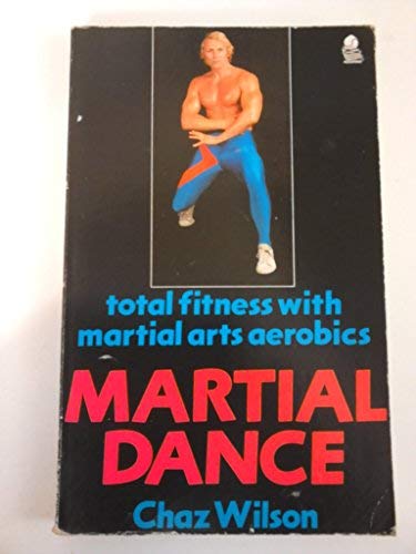 Martial Dance: Total Fitness With Martial Arts Aerobics Medicine