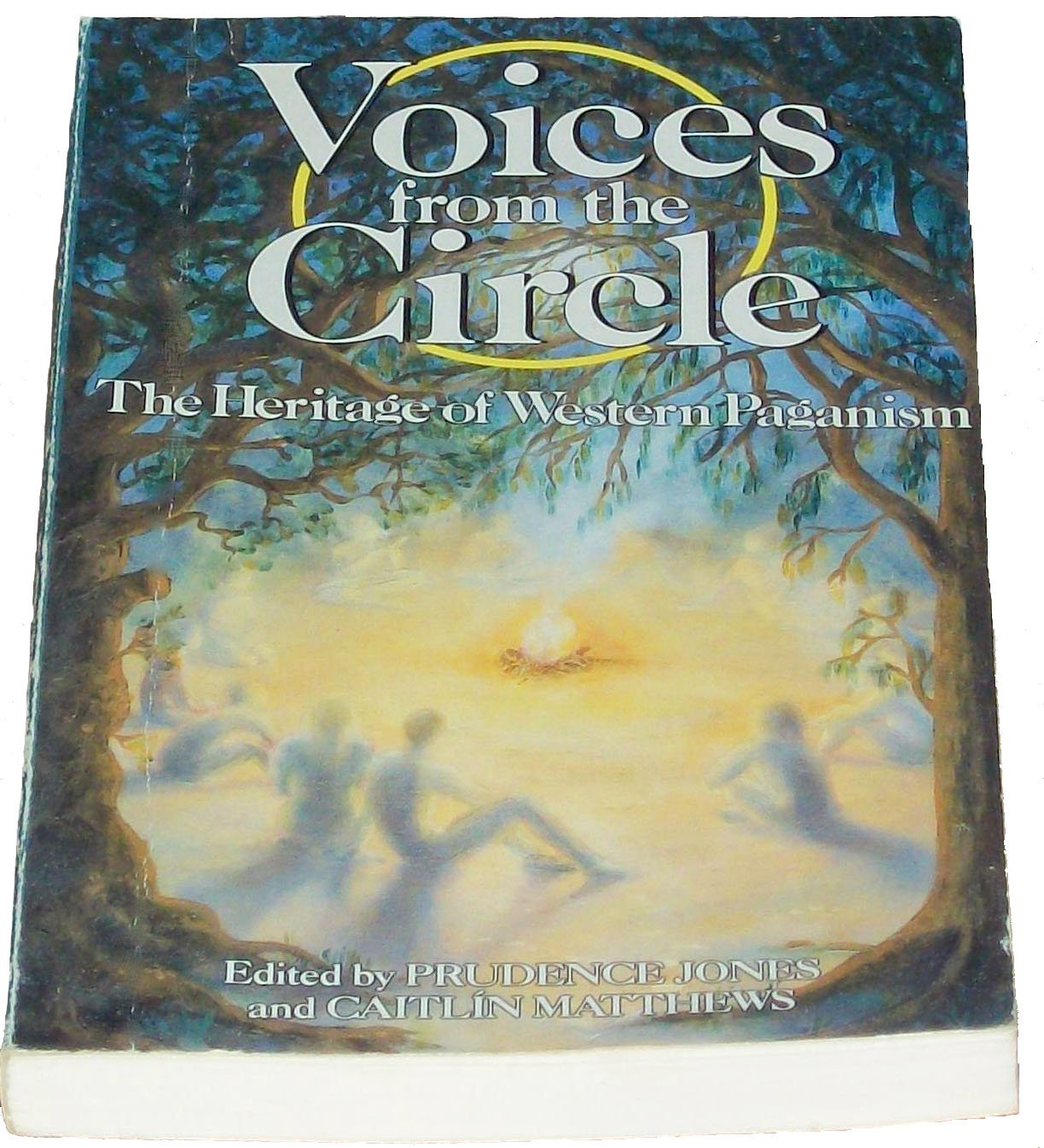 Voices from the Circle: The Heritage of Western Paganism Politics & History