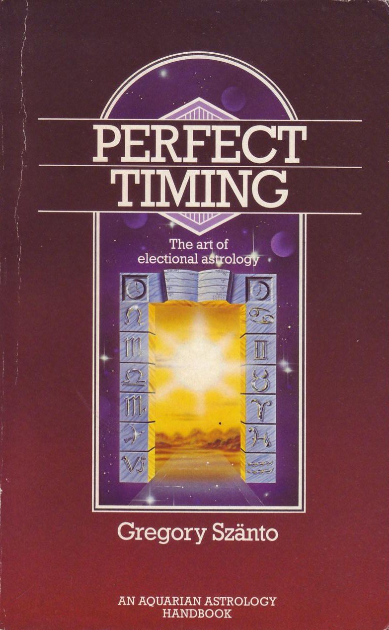Perfect Timing: The Art of Electional Astrology book