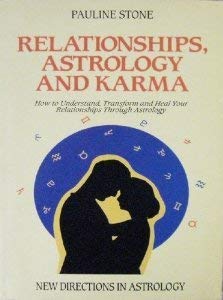 Relationships, Astrology, and Karma: How to Understand, Transform and Heal Your Relationships Through Astrology Religion & Esotericism