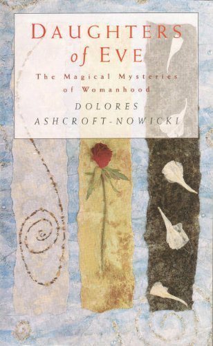 Daughters of Eve: The Magical Mysteries of Womanhood Religion & Esotericism