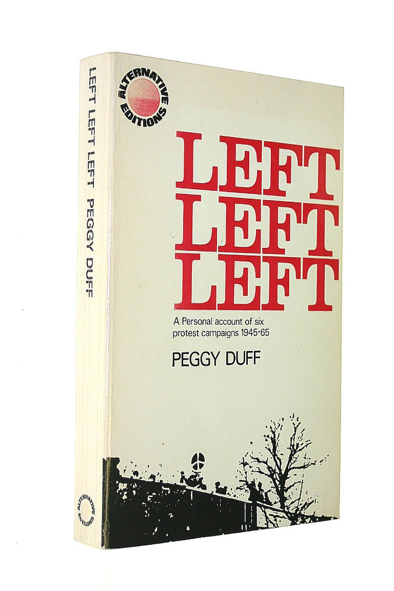 Left, Left, Left: Personal Account of Six Protest Campaigns, 1945-65 Books
