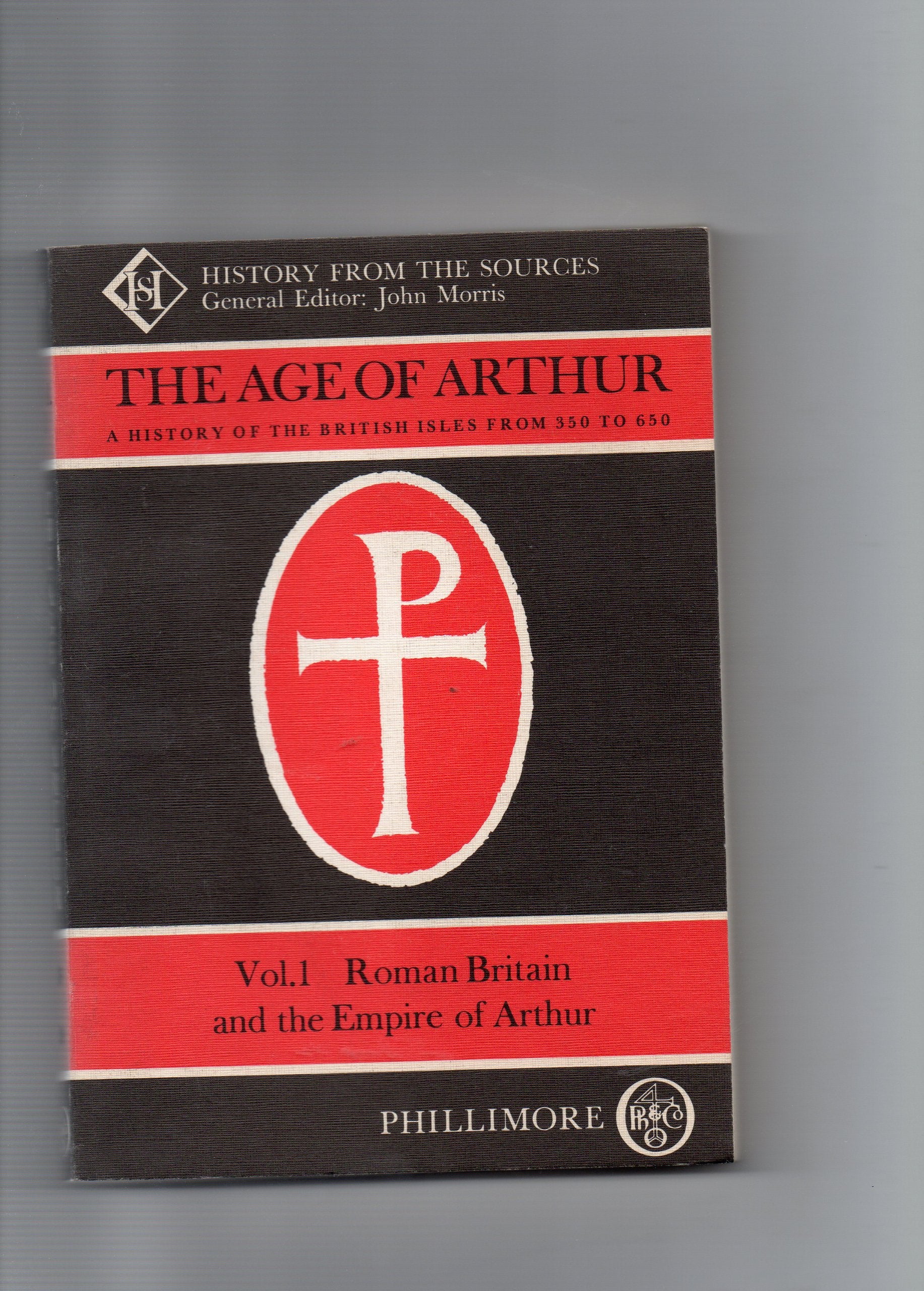 The Age of Arthur Vol 1: Roman Britain and the Empire of Arthur: A History of the British Isles from 350 to 650 book