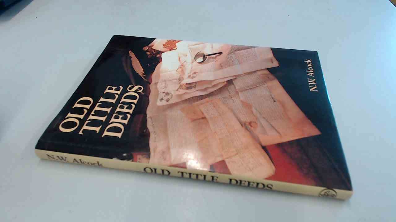 Old Title Deeds: A Guide for Local and Family Historians book