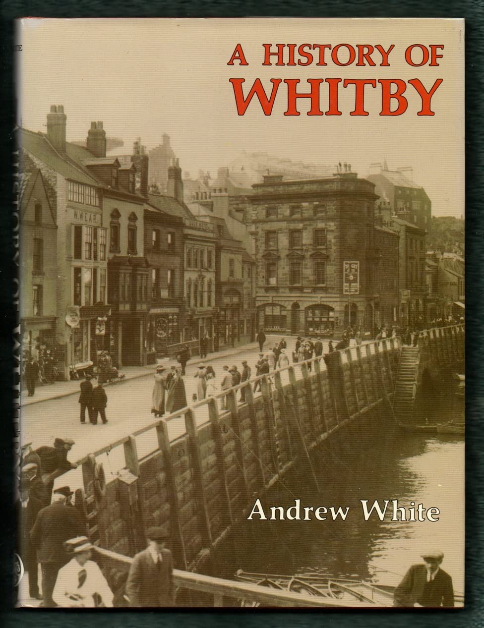 History of Whitby (A History of S) Film, Art & Culture