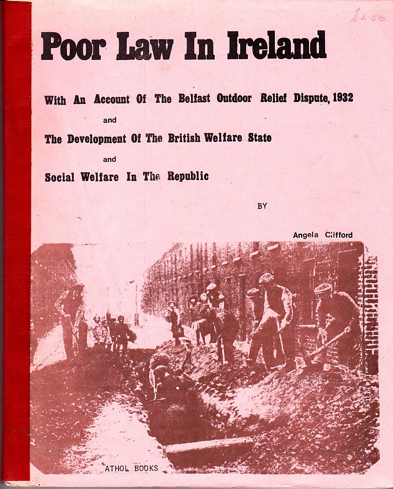Poor Law in Ireland: With an Account of the Belfast Outdoor Relief Dispute, 1932 and the Development of the British Welfare State and Social Welfare in the Republic Social Sciences