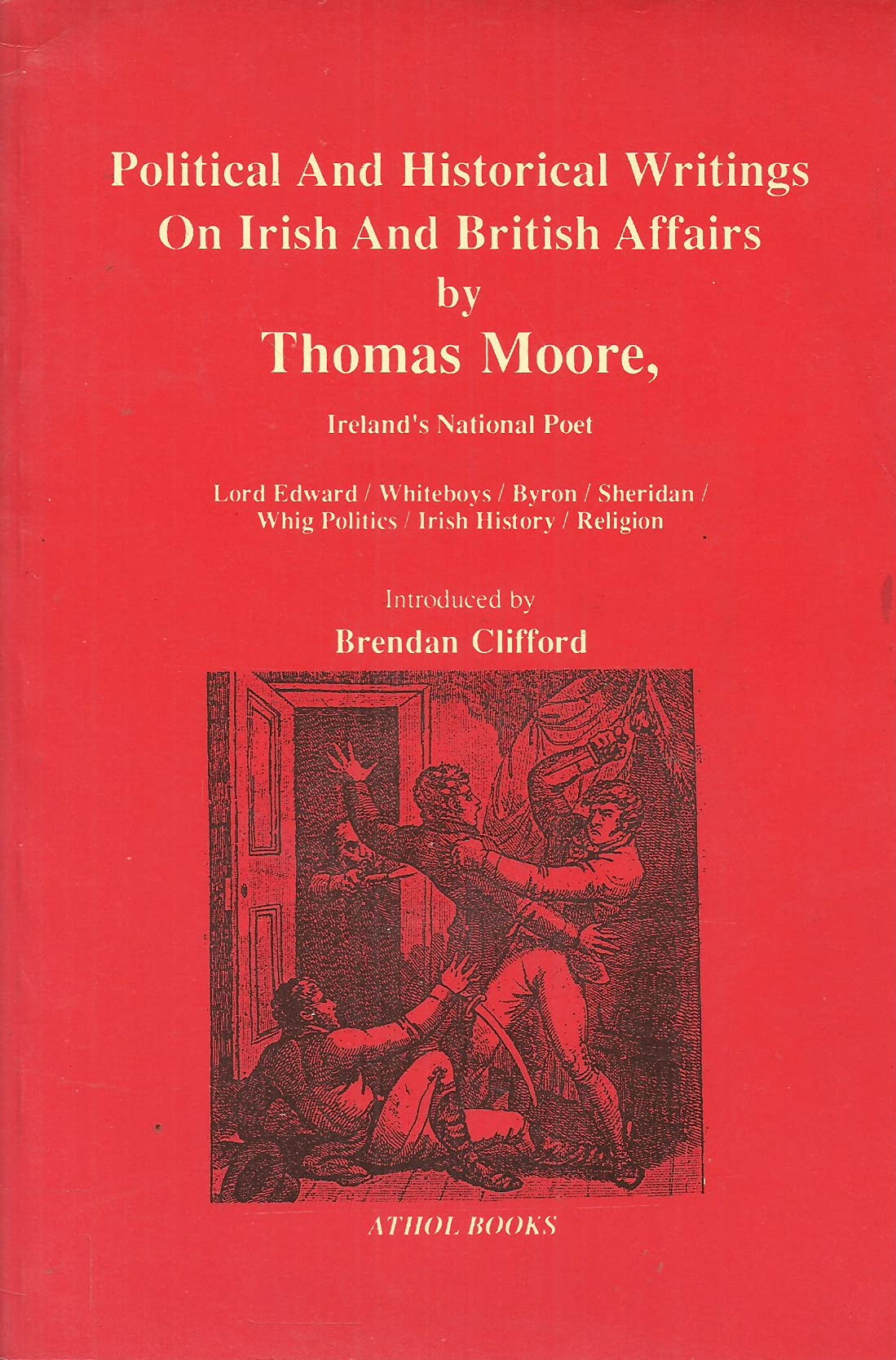 Political and Historical Writings on Irish and British Affairs by Thomas Moore, Ireland's National Poet Essays & Short Stories