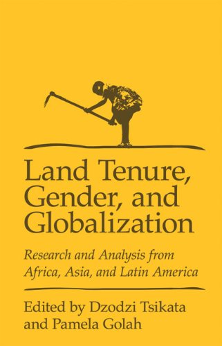 Land Tenure, Gender, and Globalization: Research and Analysis from Africa, Asia, and Latin America book