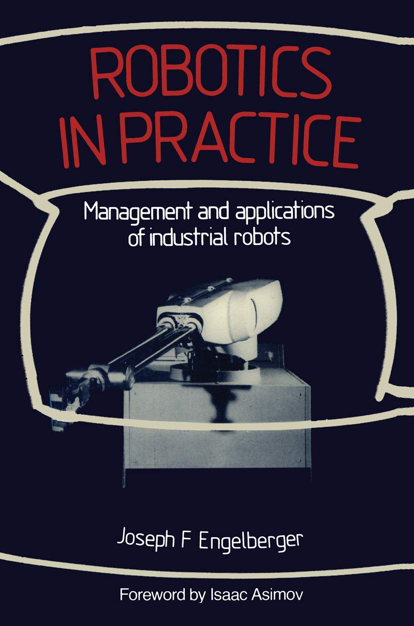 Robotics in practice :: Management And Applications Of Industrial Robots Law
