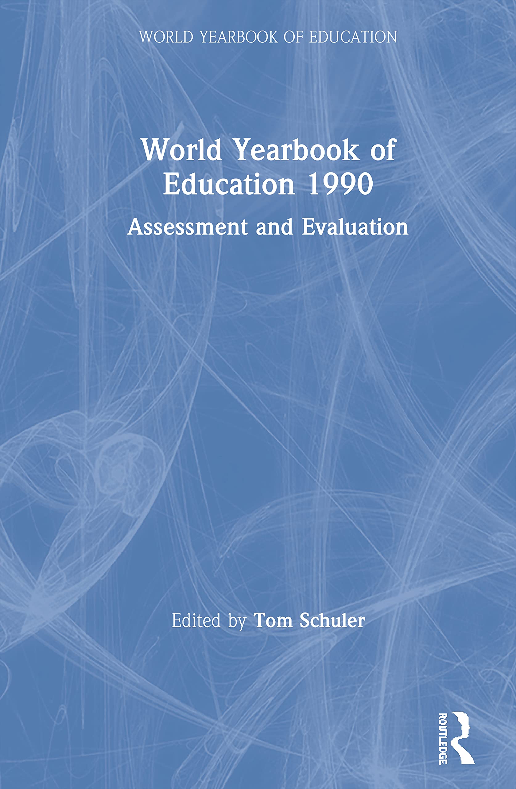 World Yearbook of Education 1990: Assessment and Evaluation General education