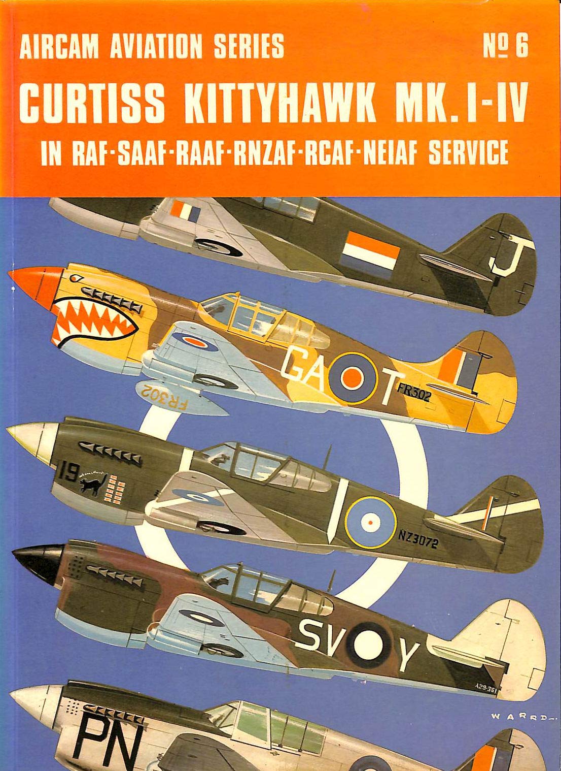 Curtiss (P-40) Kittyhawk Mk I-IV in R.A.F., S.A.A.F., R.A.A.F., R.N.Z.A.F., R.C.A.F.and N.E.I.A.F.Service (Aircam Aviation S.) Books