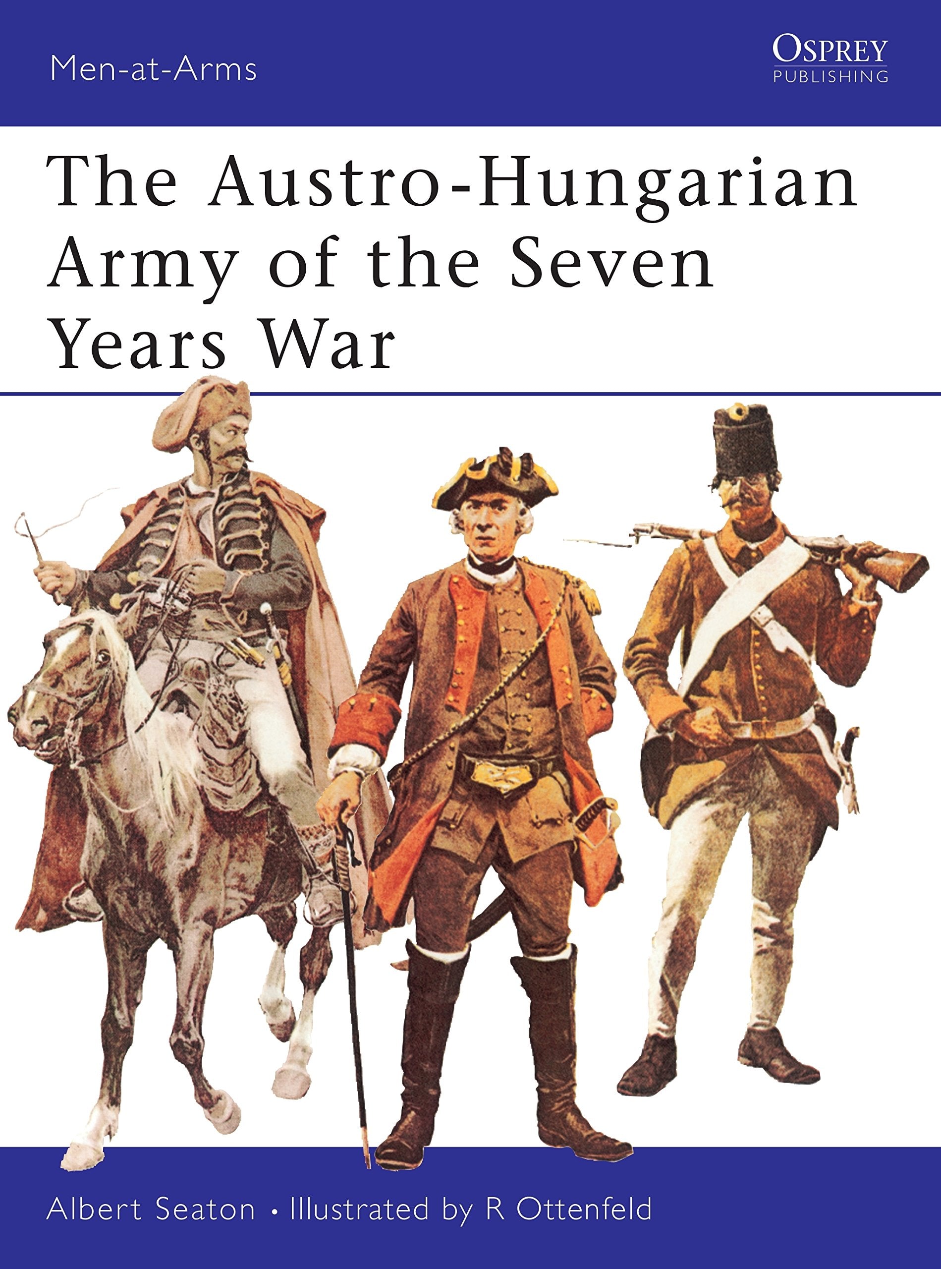 Seaton, A: The Austro-Hungarian Army of the Seven Years War book