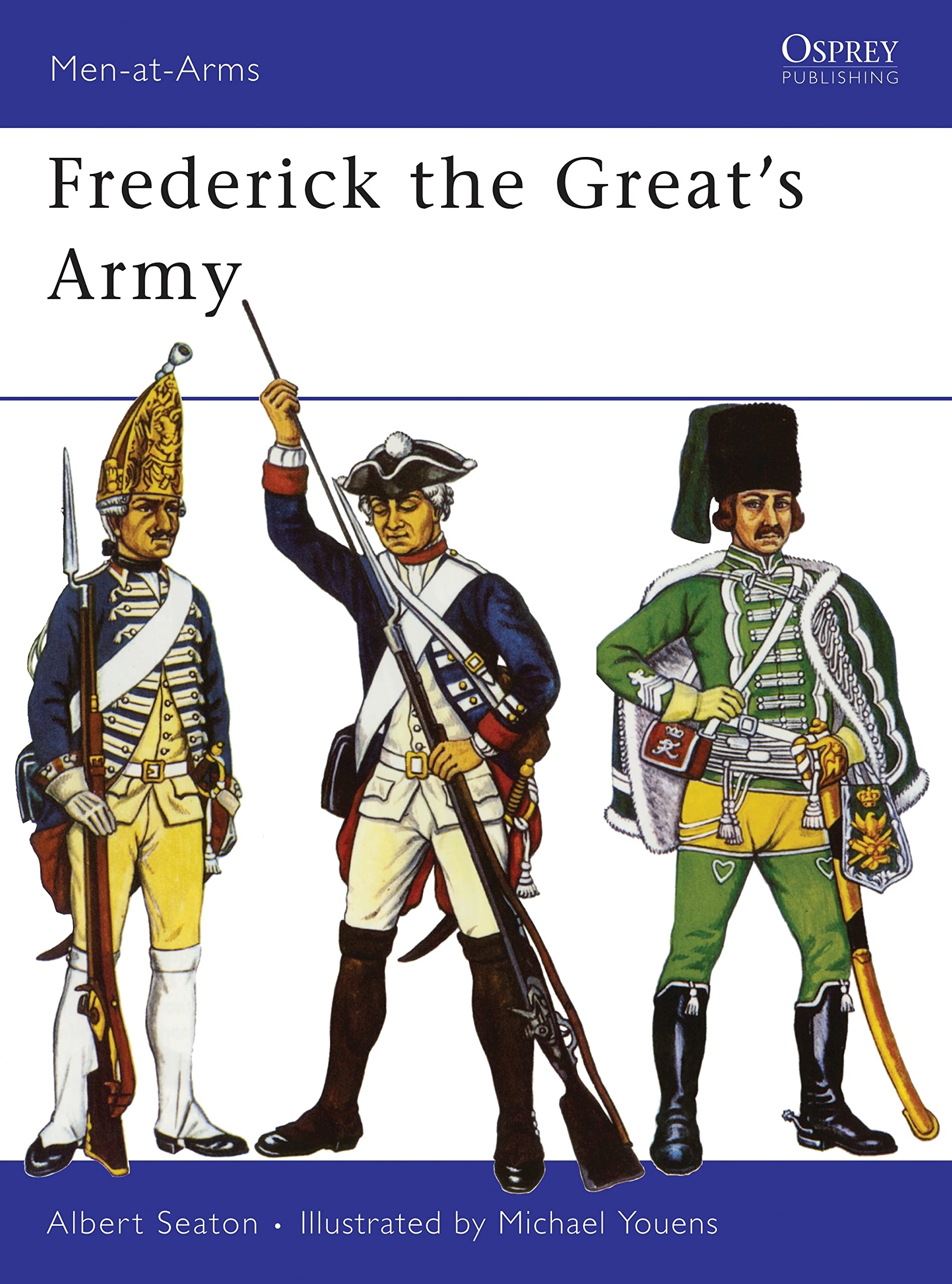 Frederick the Great's Army (Men-At-Arms Series, Volume 16) Science