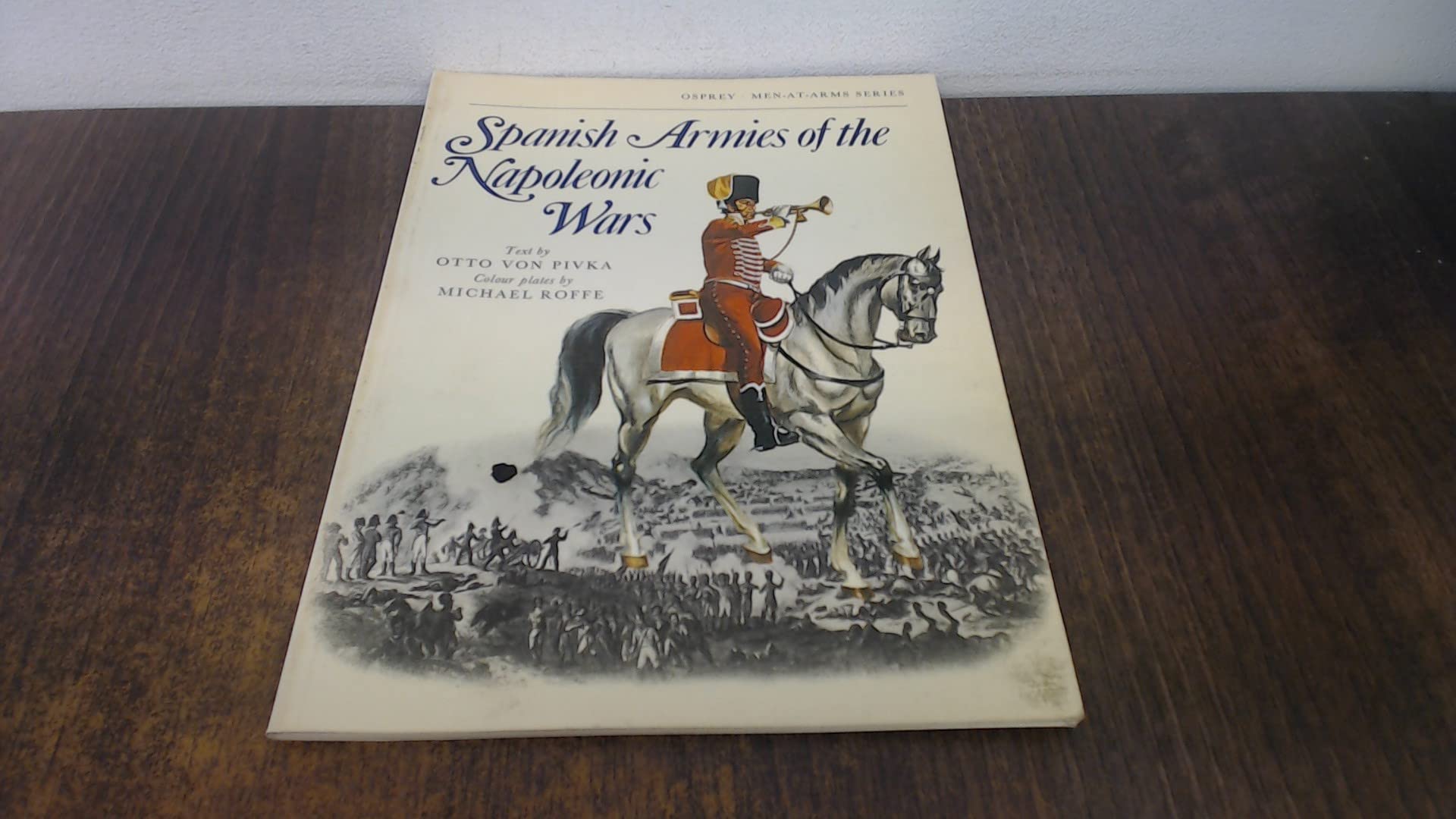 Spanish Armies of the Napoleonic Wars (Men-at-arms) Social Sciences